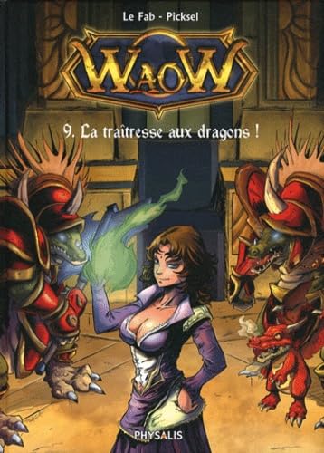 jaquette livre Waow Tome 9 - La Traîtresse Aux Dragons !
