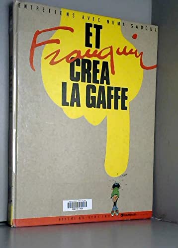jaquette livre ET FRANQUIN CREA LA GAFFE (entretiens avec Numa Sadoul)