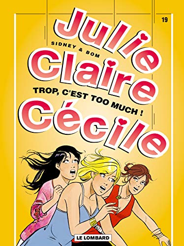 jaquette livre Julie, Claire, Cécile Tome 19 - Trop, C'est Too Much !