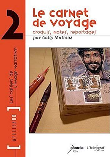 jaquette livre Le Carnet De Voyage - Croquis, Notes, Reportages