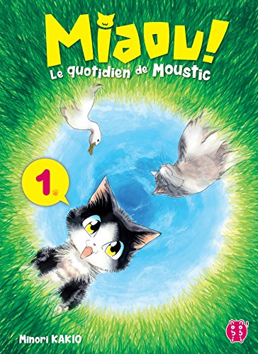 jaquette livre Miaou ! Le quotidien de Moustic - Tome 1