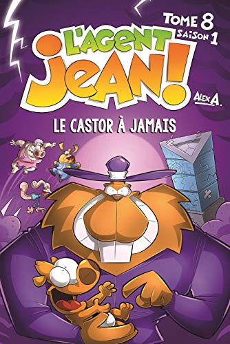 jaquette livre L'agent Jean ! Tome 8 - Le Castor À Jamais