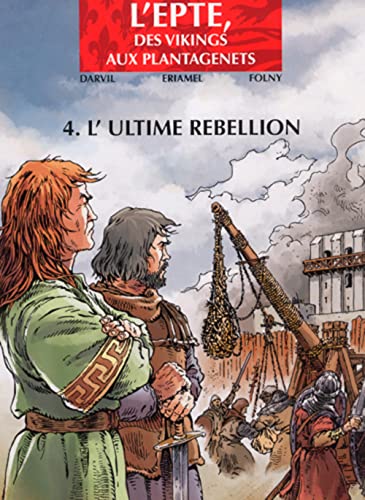 jaquette livre L'epte, Des Vikings Aux Plantagenêts Tome 4 - L'ultime Rebellion