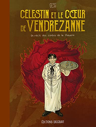 jaquette livre Célestin Et Le Coeur De Vendrezanne - Un Récit Tiré Des Contes De La Pieuvre