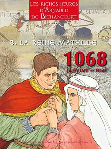 jaquette livre Arnauld De Bichancourt Tome 3 - La Reine Mathilde - Janvier-Mai 1068