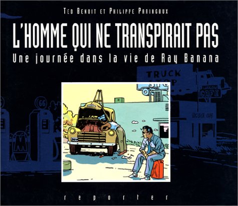 jaquette livre l'homme qui ne transpirait pas ( une journée dans la vie de Ray Banana)