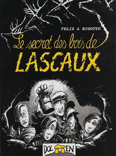 jaquette livre Le Secret Des Bois De Lascaux