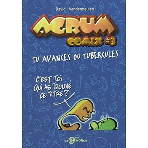 jaquette livre Agrum Comix Vol 3 : Tu Avances Ou Tubercules