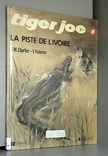 jaquette livre Les Aventures De Tiger Joe T1 : La Piste De L'ivoire