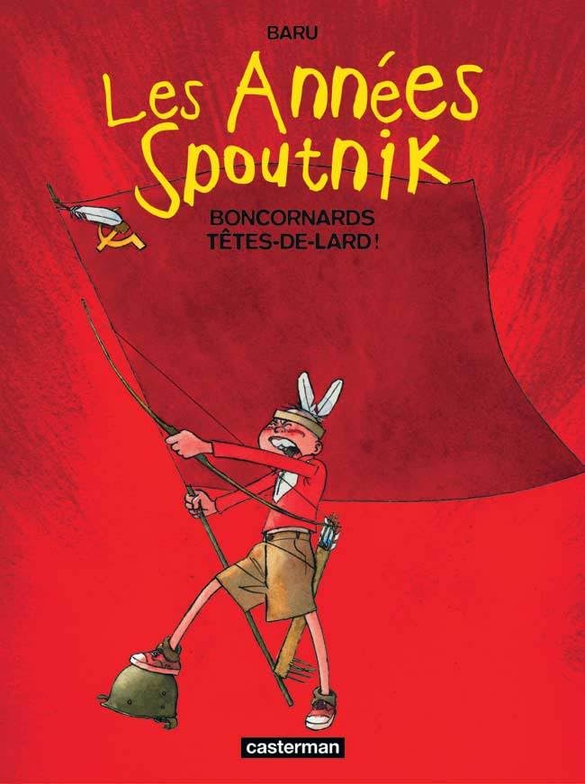 jaquette livre Les Années Spoutnik Tome 4 - Boncornards Têtes-De-Lard !