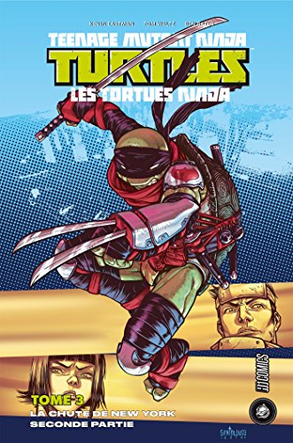 jaquette livre Teenage Mutant Ninja Turtles - Les Tortues Ninja Tome 3 - La Chute De New-York - Second Partie