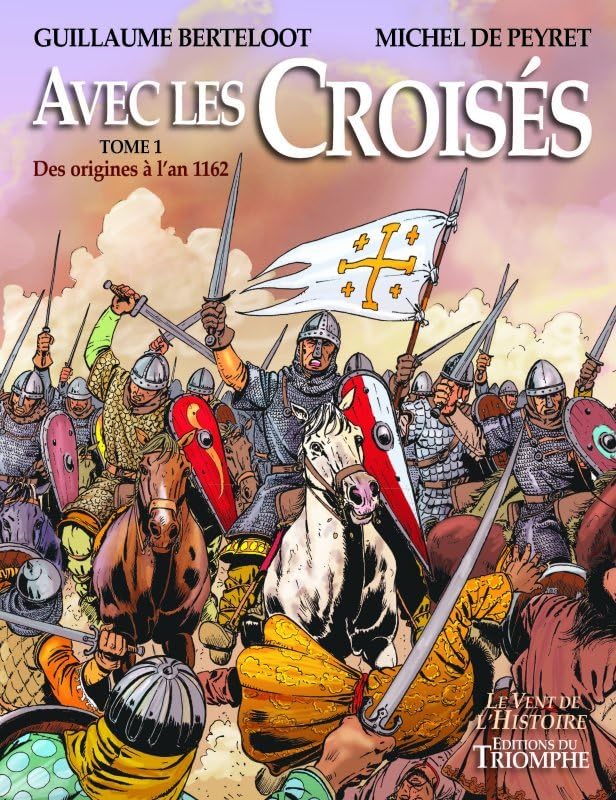 jaquette livre Avec Les Croisés Tome 2 - De L'an 1162 À La Fin Des Etats Latins