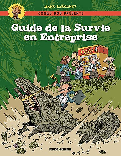 jaquette livre Congo Bob Présente : Guide De La Survie En Entreprise