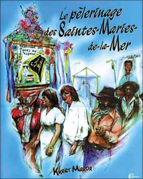 jaquette livre Le Pèlerinage Des Saintes-Marie-De-La-Mer