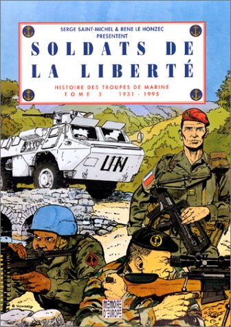 jaquette livre Histoire Des Troupes De Marine Tome 3 - Soldats De La Liberté - 1931-1995