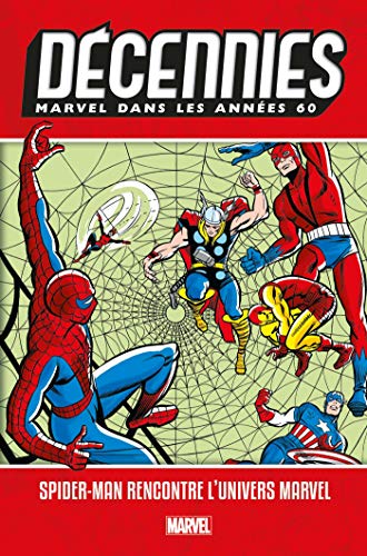 jaquette livre Décennies : Marvel Dans Les Années 60 - Spider-Man Rencontre L'univers Marvel