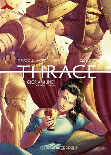 jaquette livre Thrace Tome 2 - Gloria Mundi (Gloire Au Monde)