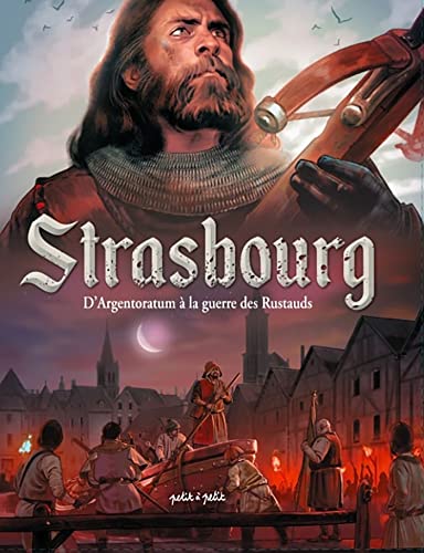 jaquette livre Strasbourg Tome 1 - D'argentoratum À La Guerre Des Rustauds