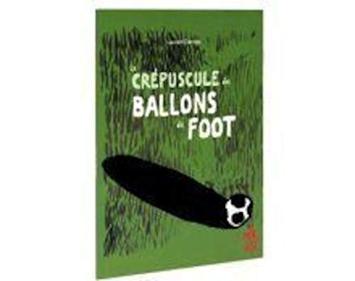 jaquette livre Le Crépuscule Des Ballons De Foot