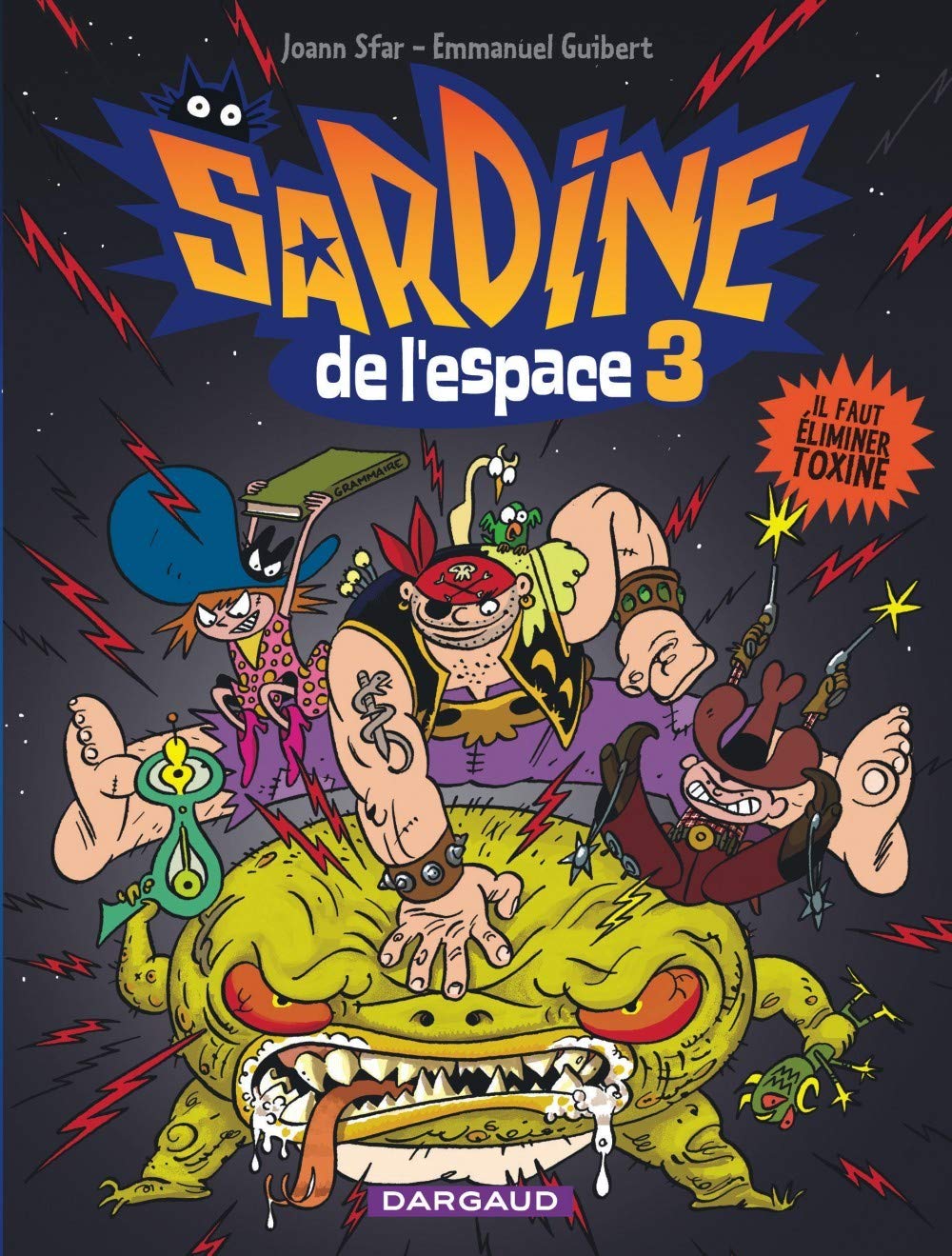 jaquette livre Sardine de l'espace - tome 3 - Il faut éliminer Toxine