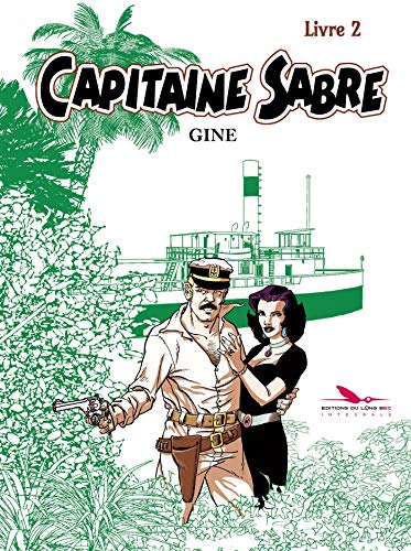 jaquette livre Capitaine Sabre Intégrale Tome 2 - La Croisade Des Saltimbanques - Ecrit Par La Tempête - Le Dieu Cargo - Sur La Route Mandarine