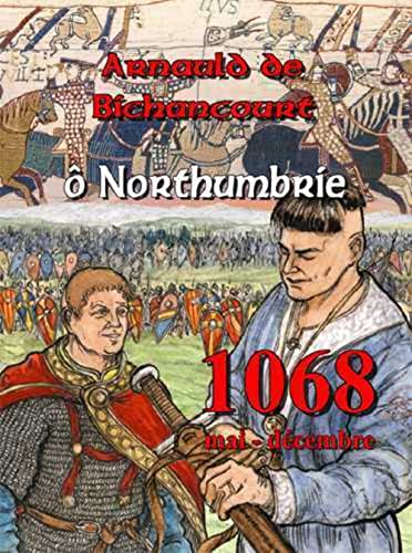 jaquette livre Arnauld De Bichancourt Tome 4 - Northumbrie - Juin-Septembre 1068