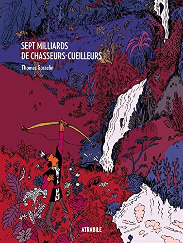 jaquette livre Sept Milliards De Chasseurs-Cueilleurs