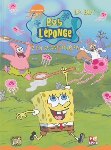jaquette livre Bob l'éponge la BD, Tome 2 : En avant toute !