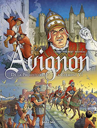 jaquette livre Avignon Tome 1 - De La Préhistoire À Clément Vi - De 2100 Av - J.-C. À 1353 Ap - J.-C