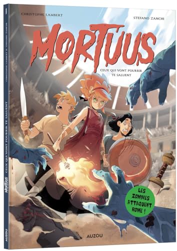 jaquette livre Mortuus - Tome 1, Ceux Qui Vont Pourrir Te Saluent !