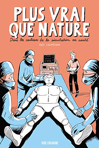 jaquette livre Plus Vrai Que Nature - Dans Les Coulisses De La Simulation En Santé
