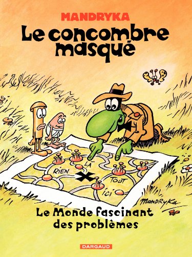 jaquette livre Le Concombre Masqué - Le Monde Fascinant Des Problèmes