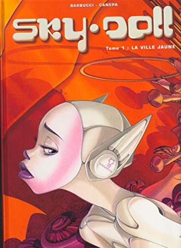 jaquette livre Sky Doll - Tome 1 : La Ville jaune