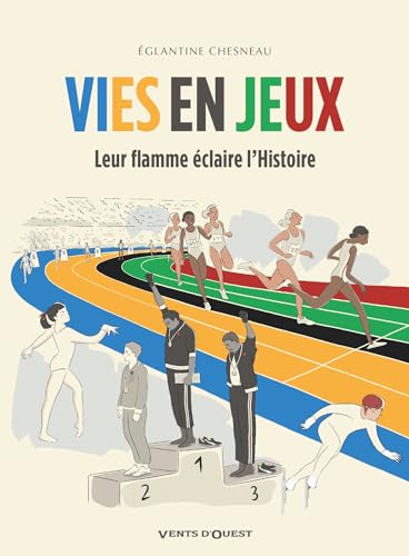 jaquette livre Vies En Jeux - Leur Flamme Éclaire L'histoire