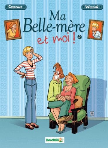 jaquette livre Ma Belle-Mère Et Moi ! Tome 2