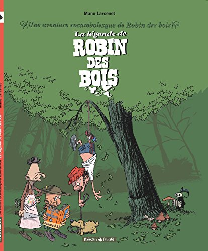 jaquette livre La Légende De Robin Des Bois - Une Aventure Rocambolesque De Robin Des Bois