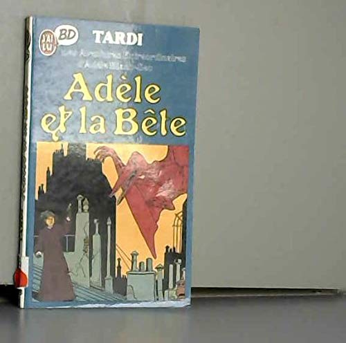 jaquette livre Les Aventures Extraordinaires D'adèle Blanc-Sec Tome 1 - Adèle Et La Bête