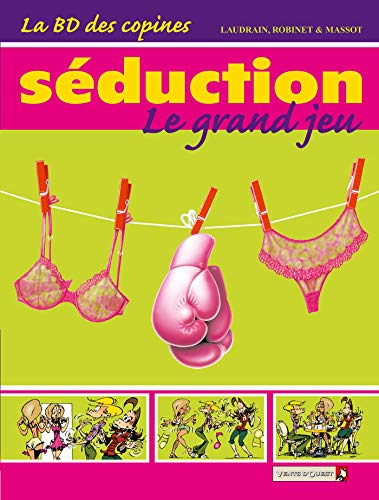 jaquette livre La Bd Des Copines Tome 1 - Séduction, Le Grand Jeu