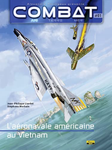 jaquette livre Combat : Air Tome 1 - L'aéronavale Américaine Au Vietnam