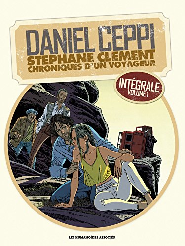 jaquette livre Stéphane Clément, Chroniques D'un Voyageur Intégrale 1 - Tome 1, Le Guépier - Tome 2, A L'est De Karakulak - Tome 3, Le Repaire De Kolstov
