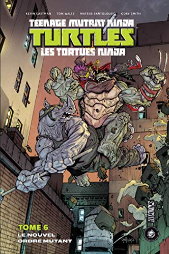 jaquette livre Les Tortues Ninja Tome 6 - Le Nouvel Ordre Mutant
