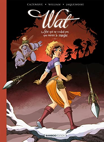 jaquette livre Wat Tome 2 - La Fée Qui Ne Voulait Pas Que Meure La Magie
