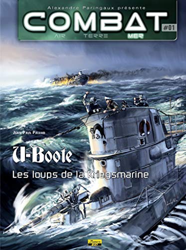 jaquette livre Combat : Mer Tome 1 - U-Boote - Les Loups De La Kriegsmarine