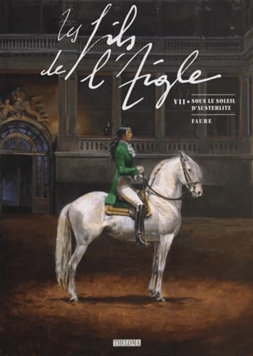 jaquette livre Les Fils De L'aigle Tome 7 - Sous Le Soleil D'austerlitz