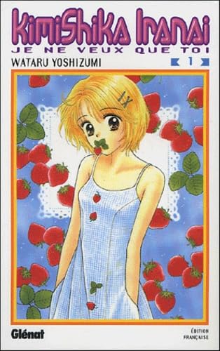 jaquette livre Kimi Shika Iranai - Tome 1