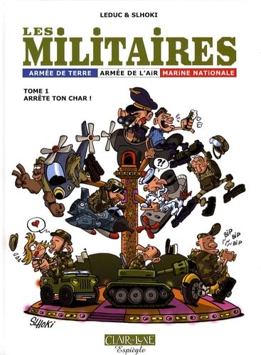 jaquette livre Les Militaires Tome 1 - Arrête Ton Char !
