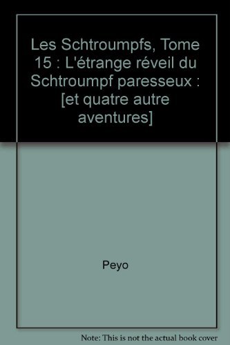 jaquette livre Les Schtroumpfs Tome 15 - L'étrange Réveil Du Schtroumpf Paresseux - Et Quatre Autre Aventures
