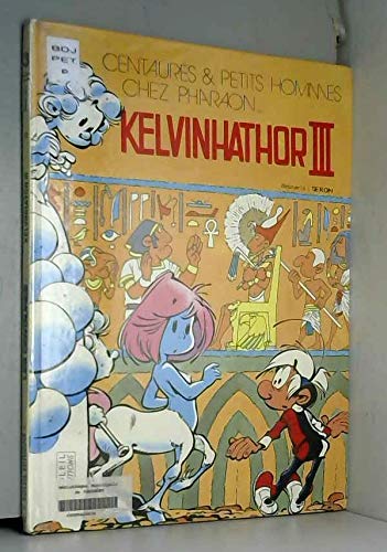 jaquette livre Les Centaures Kelvinhathor III Centaures et petits hommes chez Pharaon