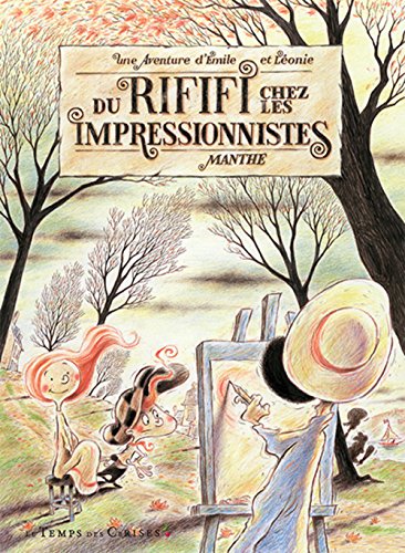 jaquette livre Emile Et Léonie - Du Rififi Chez Les Impressionnistes