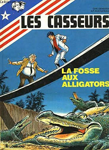 jaquette livre Les Casseurs Tome 7 - La Fosse Aux Alligators - Une Histoire Du Journal 